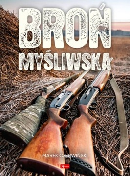 Broń Myśliwska dla Pasjonatów BRONI i MYŚLISTWA