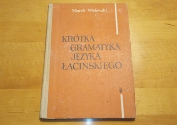 Krótka gramatyka języka łacińskiego - Marceli Wielewski //