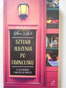 SZTUKA JEDZENIA PO FRANCUSKU - ANN MAH