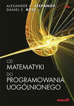 Od matematyki do programowania uogólnionego Alexander A. Stepanov
