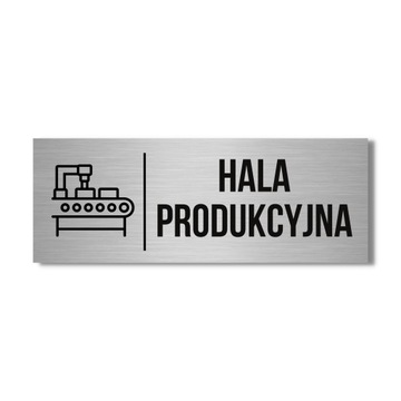 SZYLD NAPIS HALA PRODUKCYJNA TABLICA SREBRNA UV PRZEDSIĘBIORSTWO PIKTOGRAM