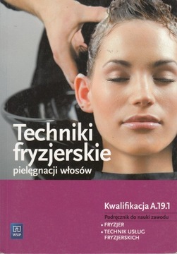 Techniki fryzjerskie pielęgnacji włosów Podręcznik do nauki zawodu WSIP