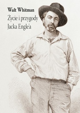 Walt WHITMAN Życie i przygody Jacka Engle'a