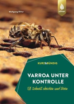 Varroa unter Kontrolle: Schnell checken und lösen. KURZ UND BÜNDIG (2023)