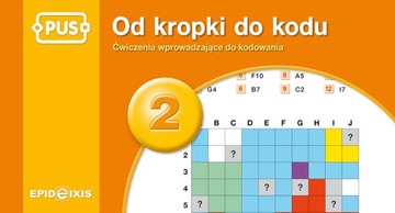 PUS. Od kropki do kodu 2. Ćwiczenia wprowadzające