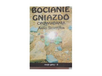 Bocianie gniazdo - Anna Skoczylas