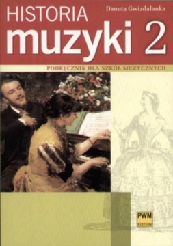 HISTORIA MUZYKI CZ. 2. BAROK - KLASYCYZM - ROMANTYZM. PODRĘCZNIK DLA SZKÓŁ