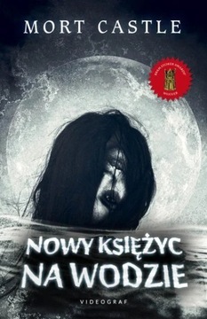 Nowy księżyc na wodzie Mort Castle