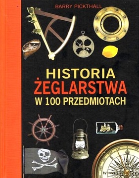 HISTORIA ŻEGLARSTWA W 100 PRZEDMIOTACH