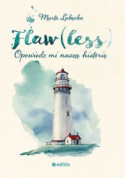 Flaw(less) Opowiedz mi naszą historię M.Łabęcka