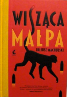 Wisząca małpa Juliusz Machulski