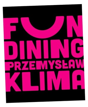 FUN DINING. PROSTO I GENIALNIE PRZEMYSŁAW KLIMA