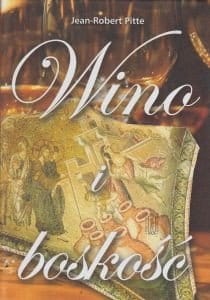 Wino i boskość - Jean Robert Pitte