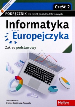 INFORMATYKA EUROPEJCZYKA PODRĘCZNIK DLA SZKÓŁ PONADPODSTAWOWYCH ZAKRES PODS