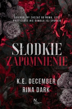 SŁODKIE ZAPOMNIENIE, K.E. DECEMBER, RINA DARK