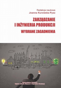 Zarządzanie i inżynieria produkcji. Wybrane zagadnienia | Ebook