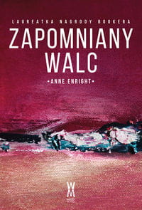 ZAPOMNIANY WALC ANNE ENRIGHT