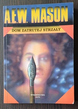 Dom zatrutej strzały A. E. W. Mason