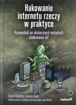 HAKOWANIE INTERNETU RZECZY W PRAKTYCE - Fotios Cha