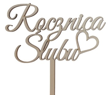 Topper napis na tort ROCZNICA ŚLUBU drewniany