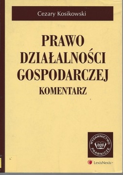 PRAWO DZIAŁALNOŚCI GOSPODARCZEJ Kosikowski w