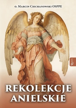 REKOLEKCJE ANIELSKIE, MARCIN CIECHANOWSKI