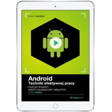 Android. Techniki efektywnej pracy. Kurs video