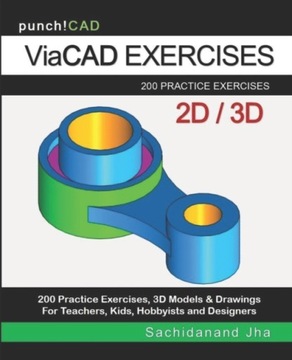 ViaCAD Exercises: 200 Practice Drawings For ViaCAD and Other Feature-Based