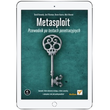 Metasploit. Przewodnik po testach penetracyjnych