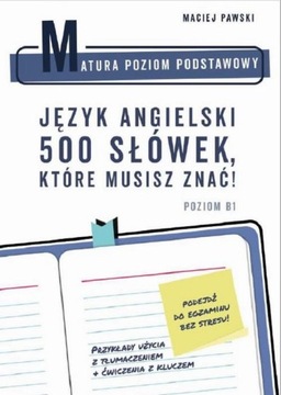 Matura Poziom Podstawowy. Język angielski. 500 słó