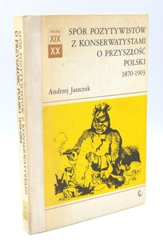 Spór pozytywistów z konserwatystami Jaszczuk