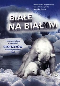 BIAŁE NA BIAŁYM I INNE OPOWIADANIA, KRAUZE MONIKA