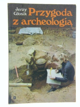 PRZYGODA Z ARCHEOLOGIĄ GŁOSIK