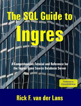 van der Lans, Rick The SQL Guide to Ingres