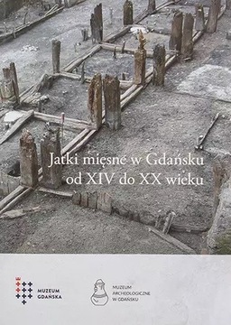 Jatki mięsne w Gdańsku od XIV do XX wieku Aleksand