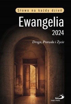 EWANGELIA 2024 DROGA, PRAWDA I ŻYCIE SŁOWO NA KAŻDY DZIEŃ MAŁY FORMAT BR
