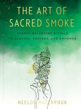 The Art of Sacred Smoke NEELOU (NEELOU MALEKPOUR) MALEKPOUR