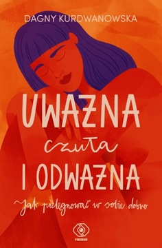 Uważna, Czuła I Odważna