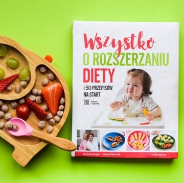 Wszystko o Rozszerzaniu Diety 50 przepisów Start