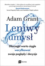 Leniwy umysł Adam Grant