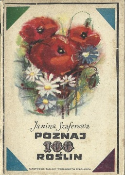POZNAJ 100 ROŚLIN - JANINA SZAFEROWA