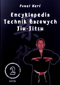 ENCYKLOPEDIA TECHNIK BAZOWYCH JIU-JITSU (TOM 2) - Paweł Nerć [KSIĄŻKA]