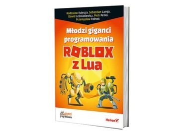 Młodzi giganci programowania. Roblox z Lua -