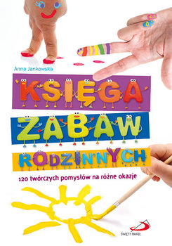 Księga zabaw rodzinnych Anna Jankowska