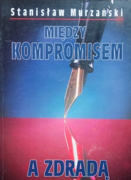 Murzański MIĘDZY KOMPROMISEM A ZDRADĄ