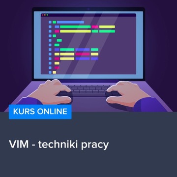 Kurs VIM - techniki pracy - automat 24/7