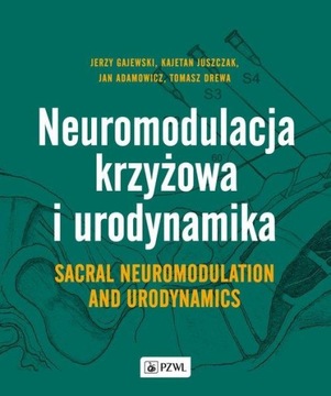 NEUROMODULACJA KRZYŻOWA I URODYNAMIKA SACRAL...