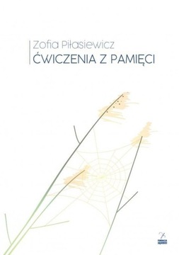 ĆWICZENIA Z PAMIĘCI, ZOFIA PIŁASIEWICZ