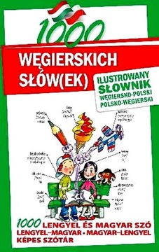 1000 WĘGIERSKICH SŁÓW(EK). ILUSTROWANY SŁOWNIK