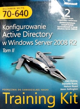 Egzamin MCTS 70-640 Konfigurowanie Active Directory w Windows Server tom 2
